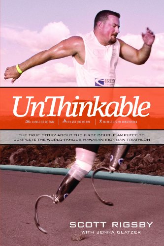 Scott Rigsby/Unthinkable@ The True Story about the First Double Amputee to